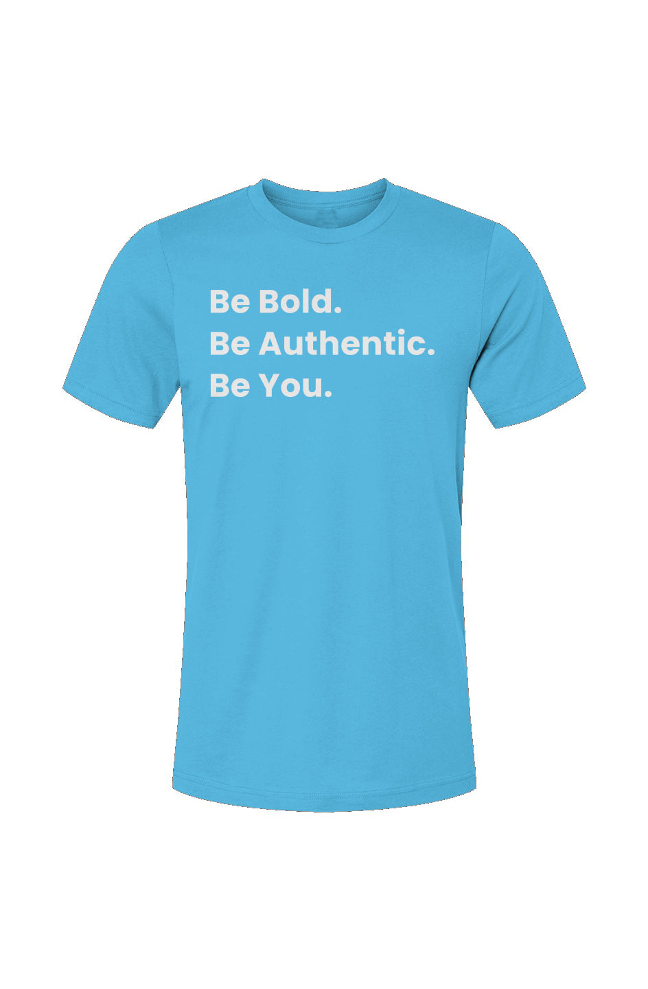 Bold, Authentic, You Tee in Turquoise