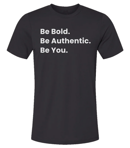 "Be Bold. Be Authentic. Be You." T-Shirt in gray
